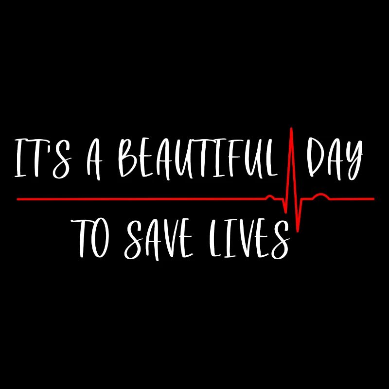 It's a Beautiful Day To Save Lives