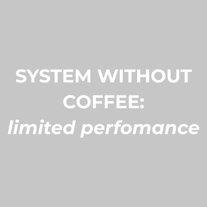 Système sans café : performances limitées