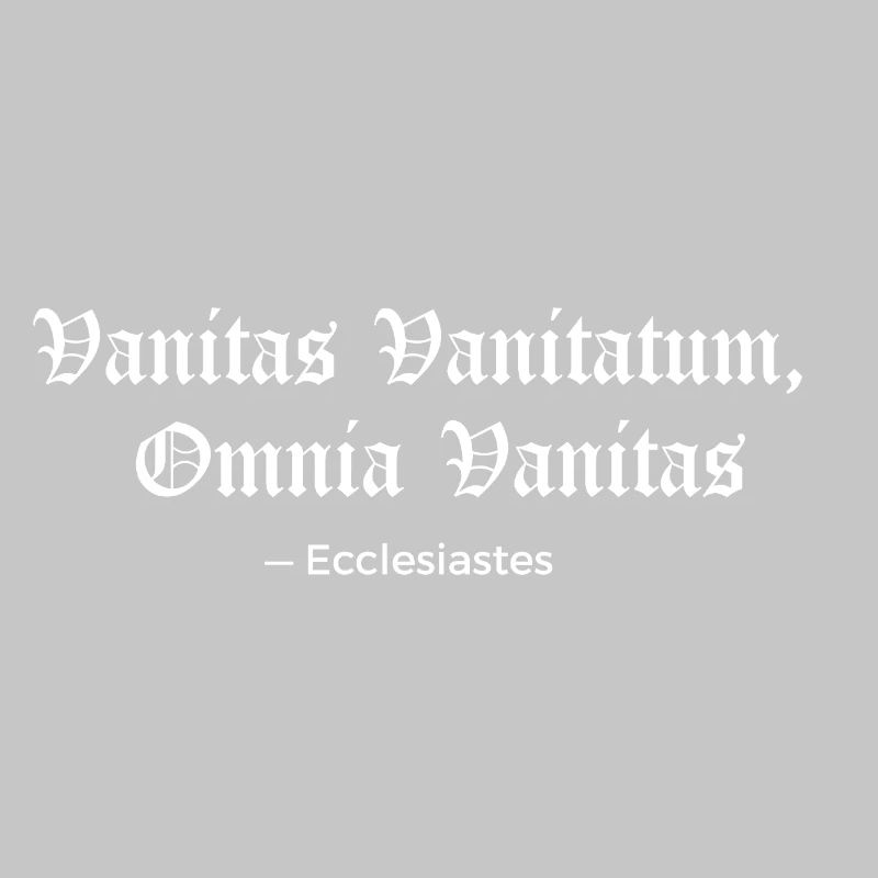 Vanitas Vanitatum Ecclesiastes Print Tee