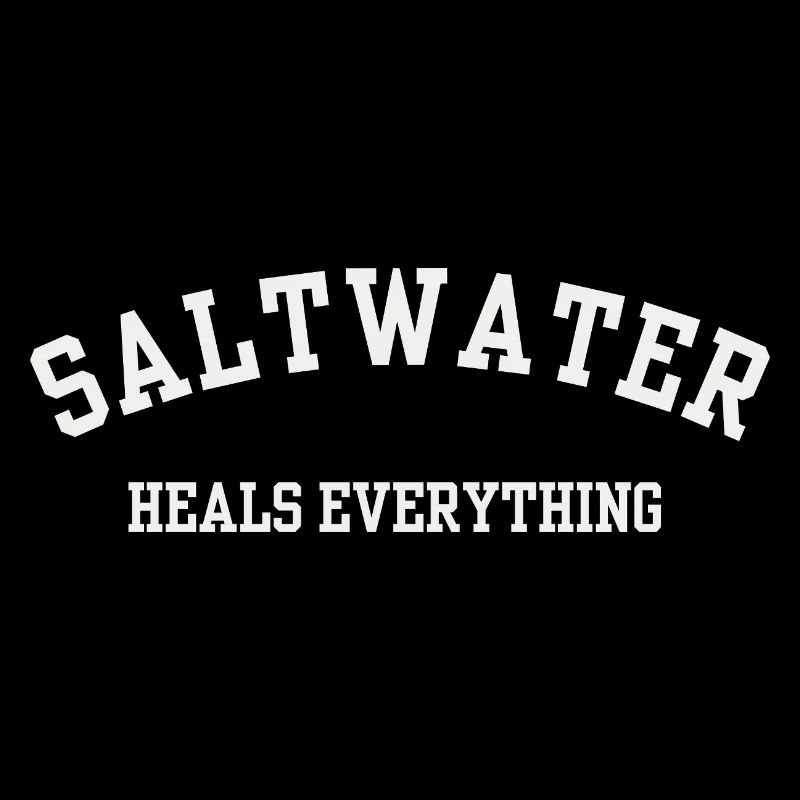 Saltwater Heals Everything - Beach Life & Surfing 