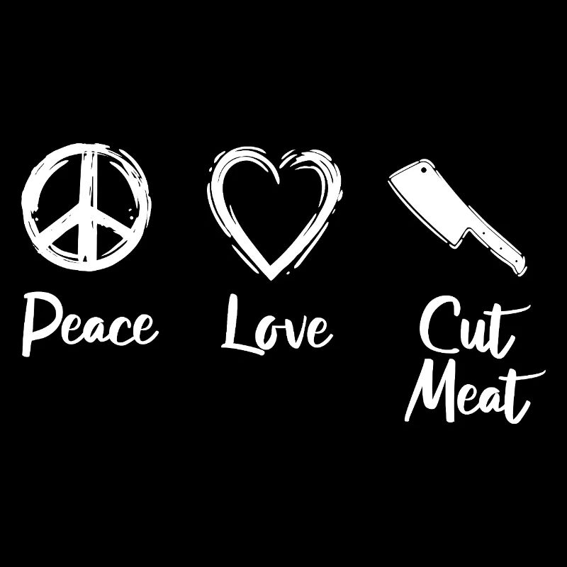 Peace Love Viande coupée