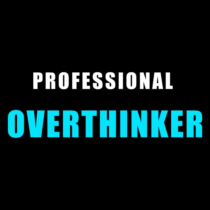 Chemise de réflexion excessive - Penseur excessif professionnel