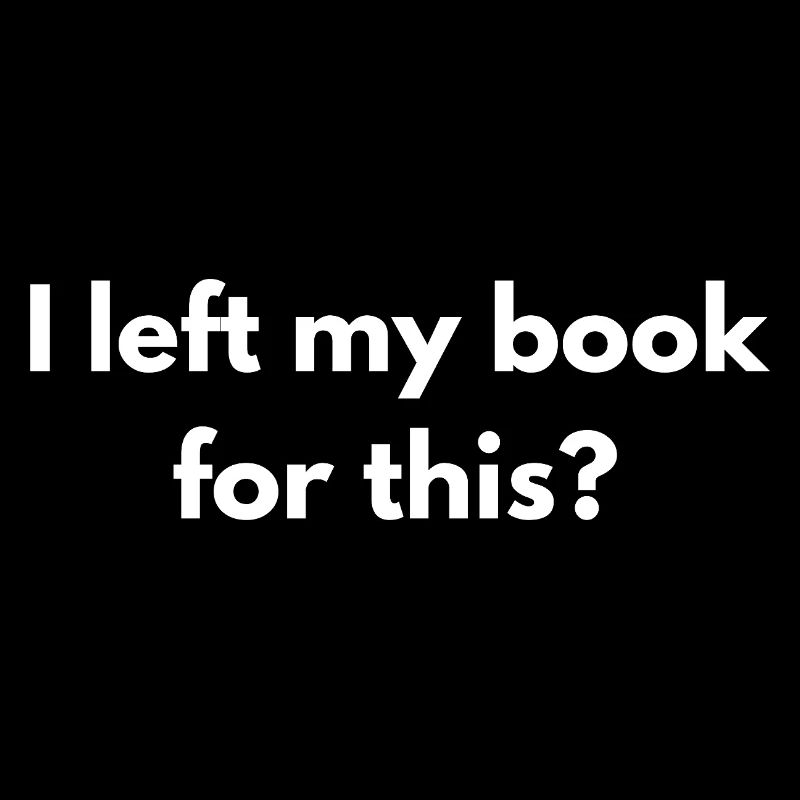 I Left My Book For This Funny Reading Design