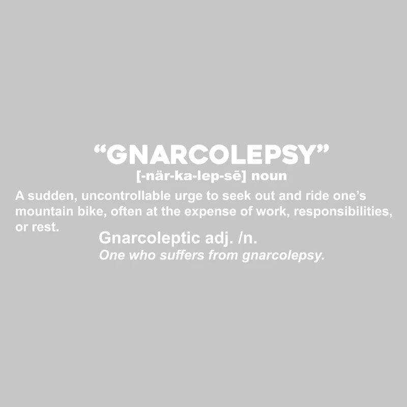 Gnarcolepsy MTB Gear: Definition Tee