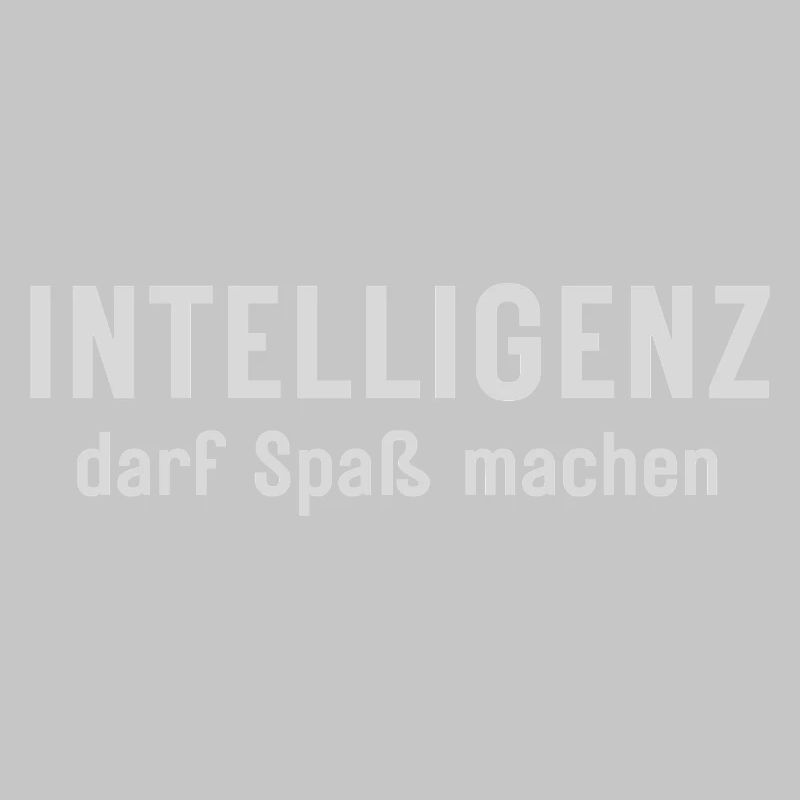 Intelligenz darf Spaß machen Statement Design