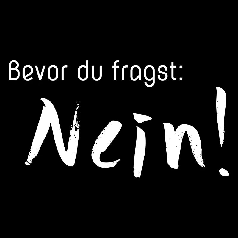 Bevor Du Fragst Nein!