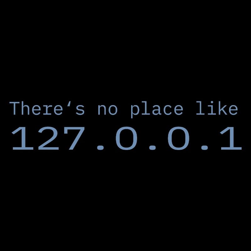 Programmierer Nerd IT Kein Ort wie Localhost