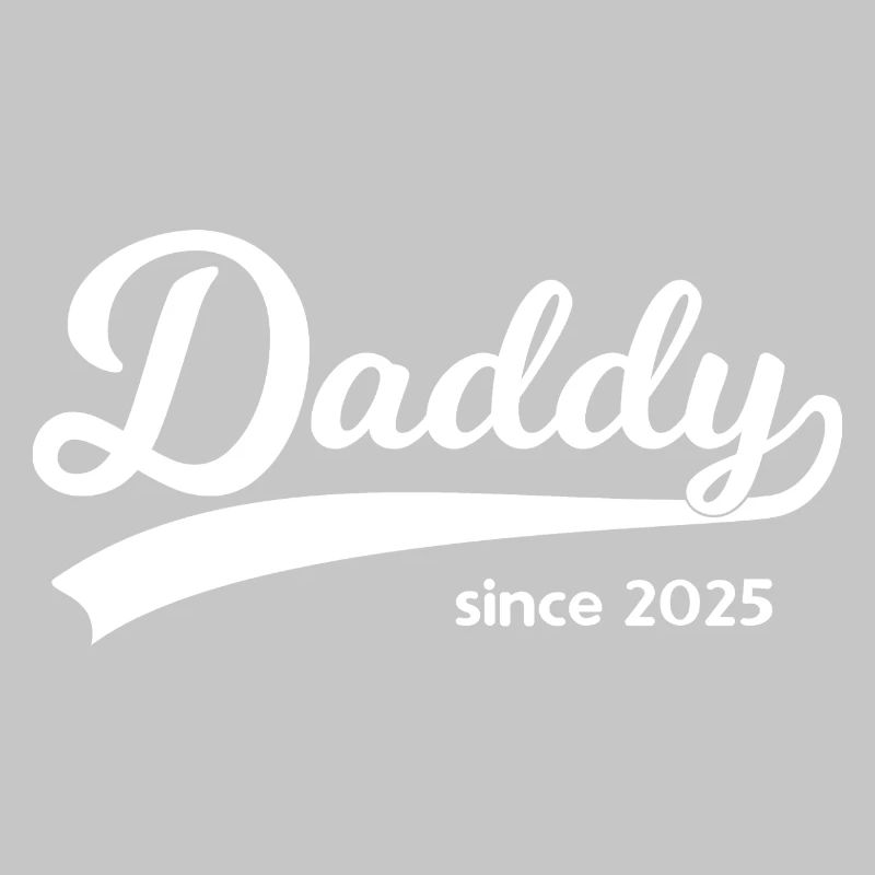 Daddy Since 2025 – Vintage Script