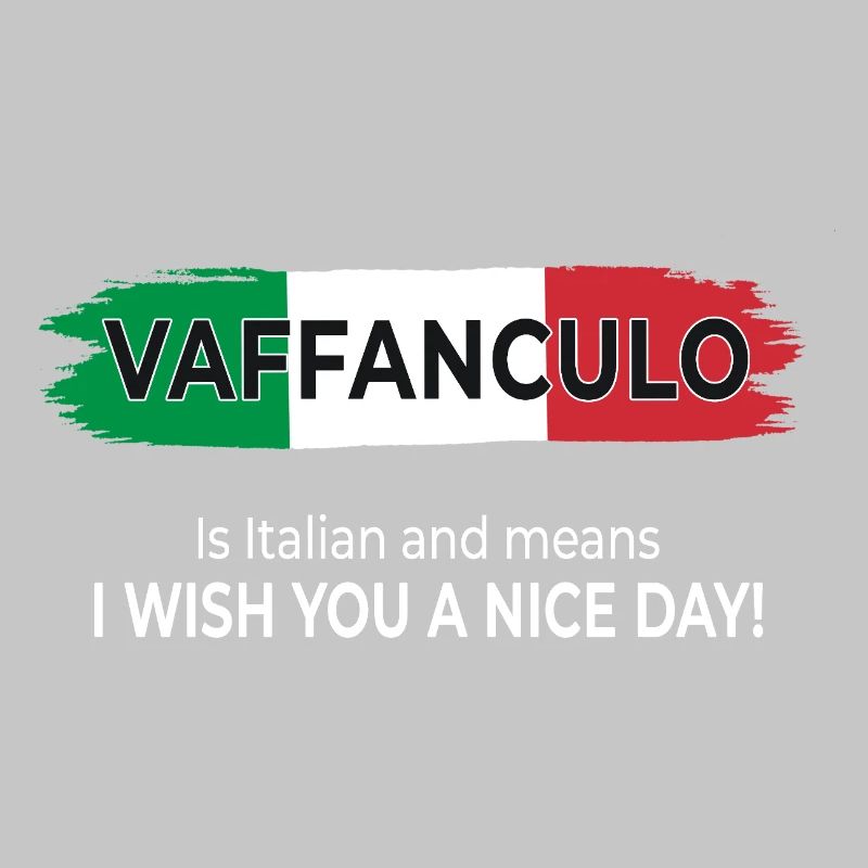 Vaffanculo – Have a nice day!