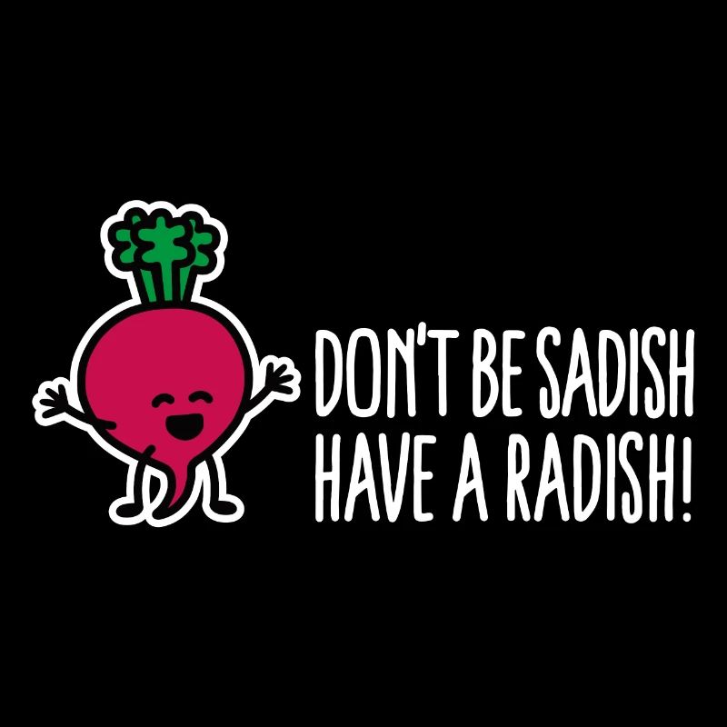 Don't be sadish have a radish funny dietician