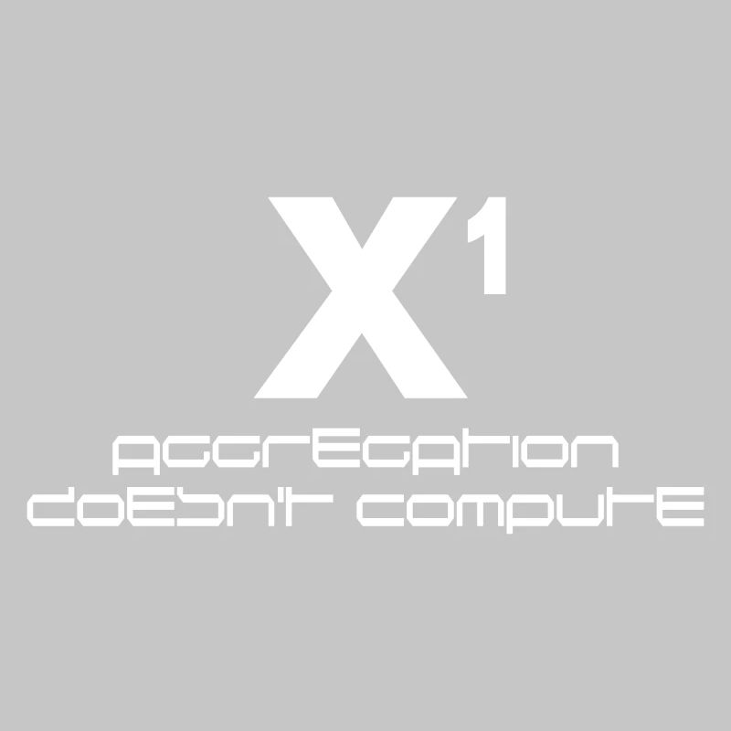 X hoch eins – aggregation doesn't compute