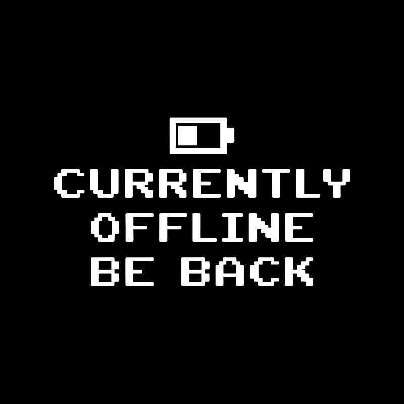Currently Offline Be Back Battery Empty