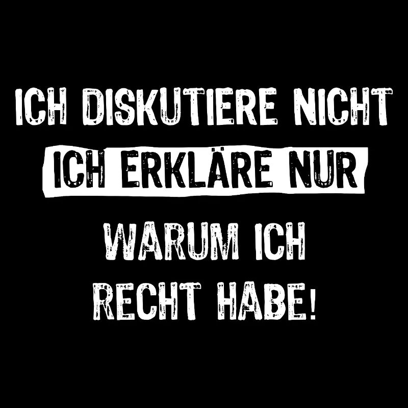 Ich diskutiere nicht ich erkläre nur warum ich