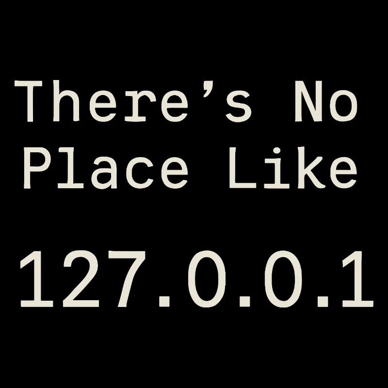Nothing beats localhost