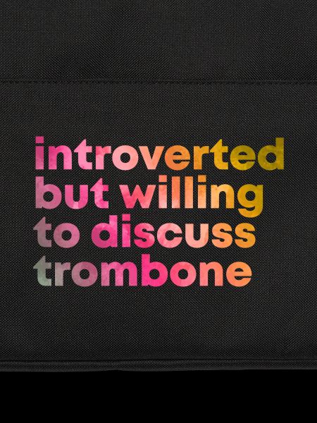 Trombone Trombone Trombone