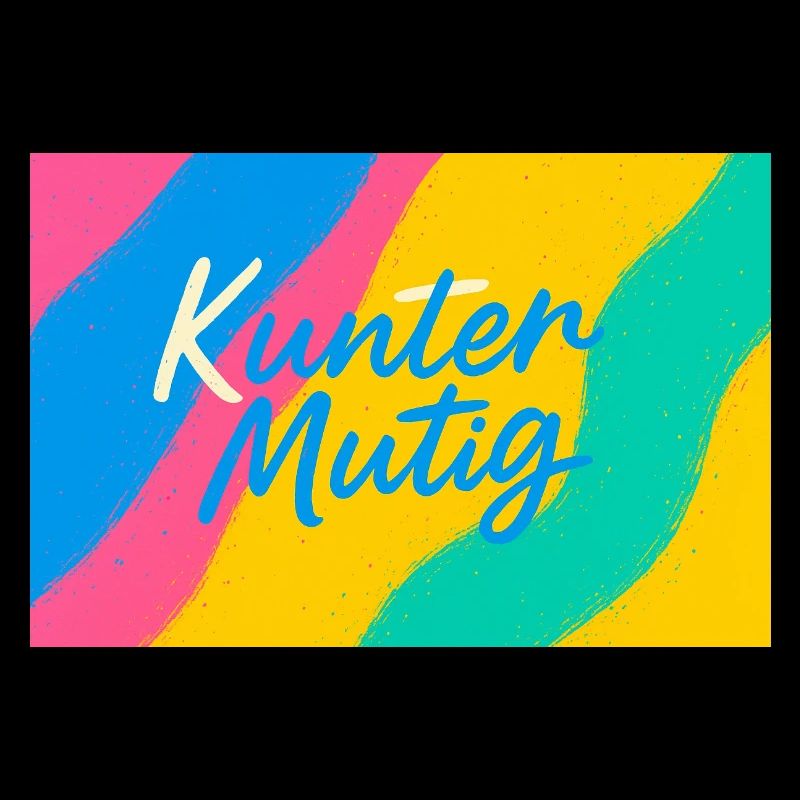 Kunter Mutig Farbexplosion