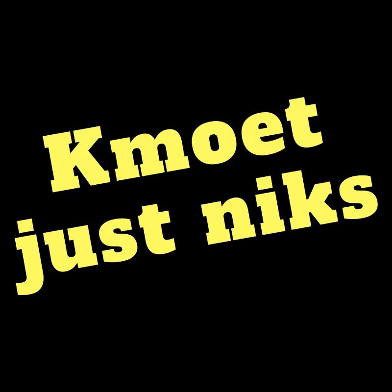 Kmoet just nothing, Dialecte anversois Chemises