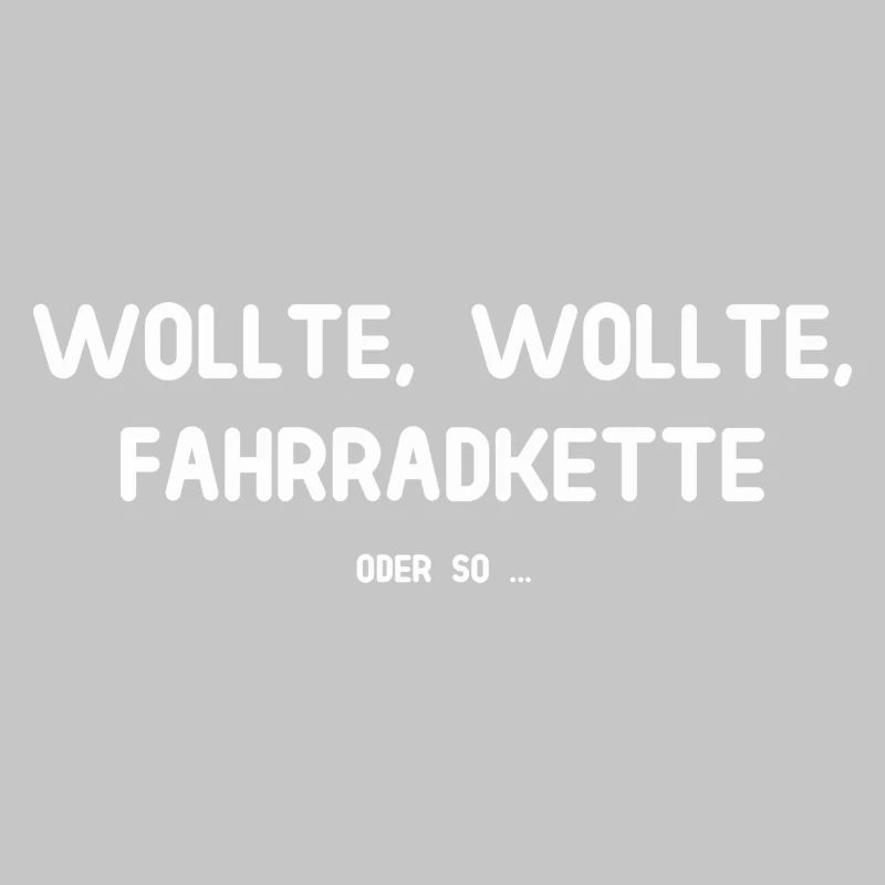 Wollte Wollte Fahrradkette - Oder so ...