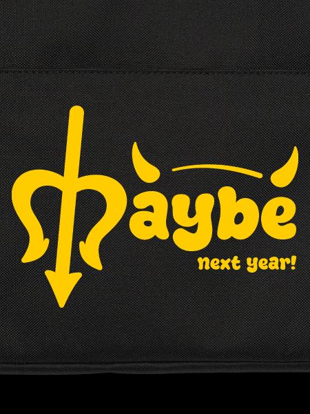 Maybe next year