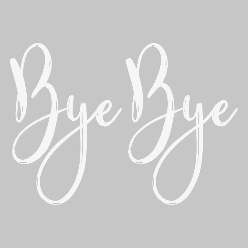 Bye bye