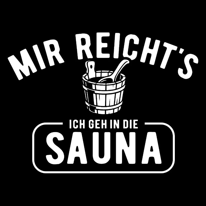 I've had enough, I'm going to the sauna - saying