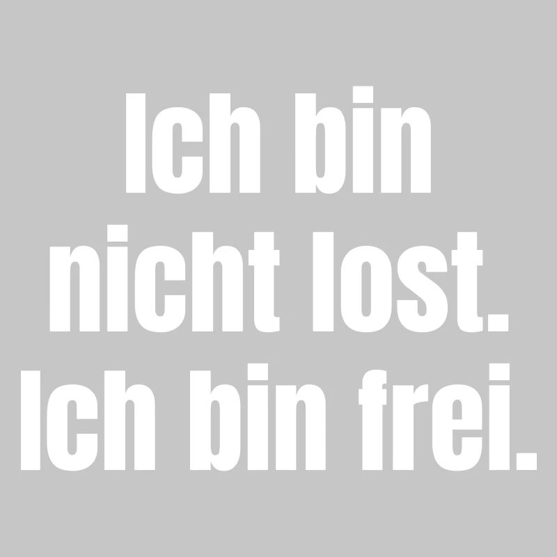 Ich bin nicht lost, ich bin frei