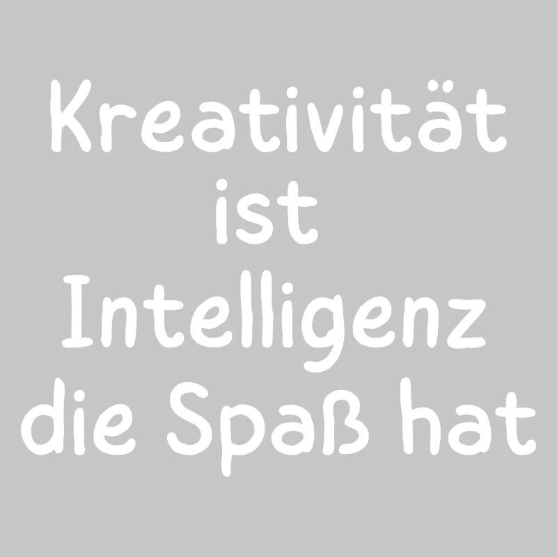 Creativity is intelligence that has fun Statement