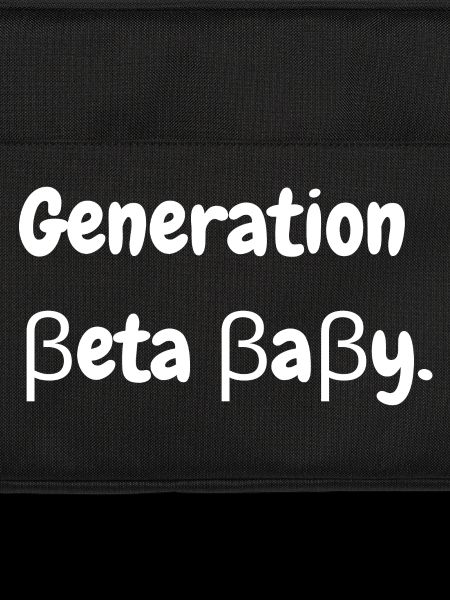 Generation Beta Baby.