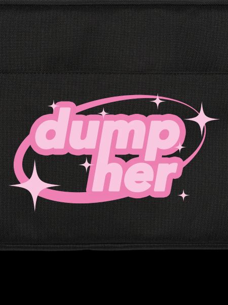 Dump Her – Y2K Statement