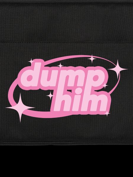 Dump Him – Girly Y2K Statement