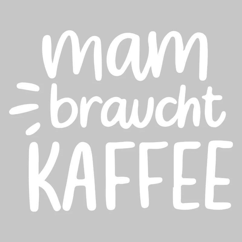 Mama braucht Kaffee Geschenkidee Muttertag