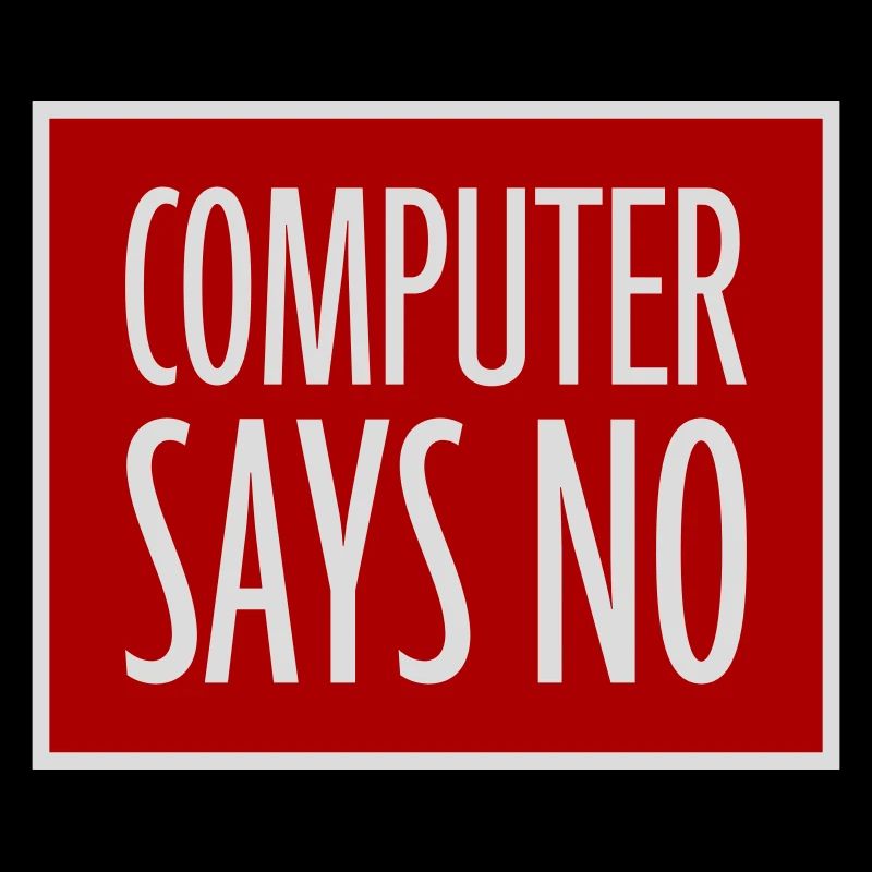Computer Says No Lustig Programmierer Nerd Technik