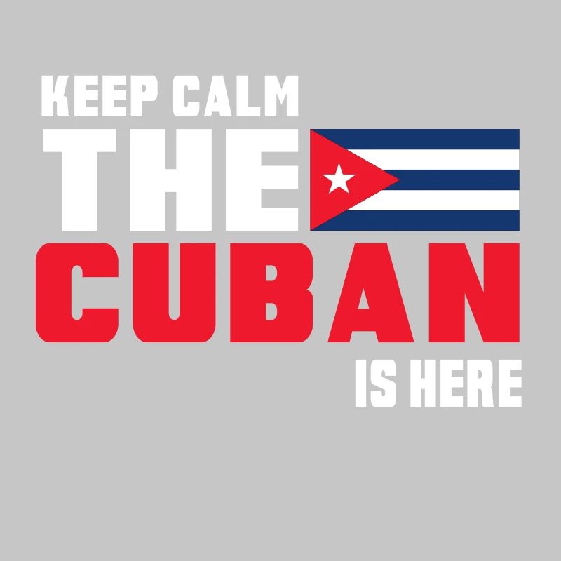 Keep Calm The Cuban is Here Kuba