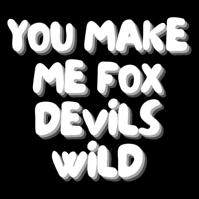 You make me fox devils wild