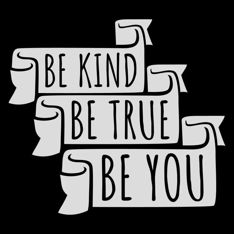Be Kind Be True Be You Inspirierend Selbstliebe