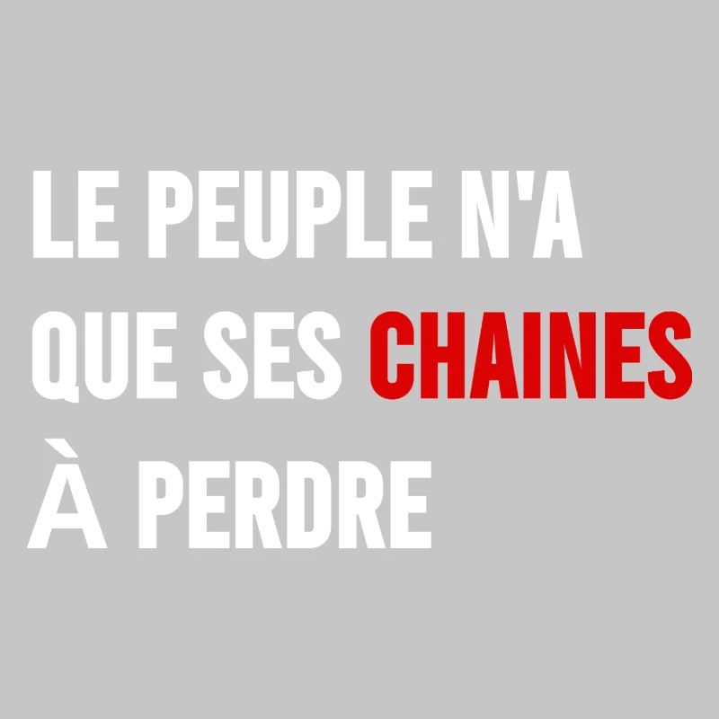 Le peuple n'a que ses chaînes à perdre 