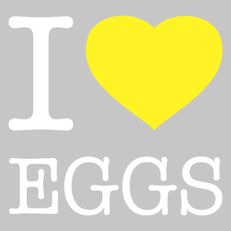 I LOVE EGGS
