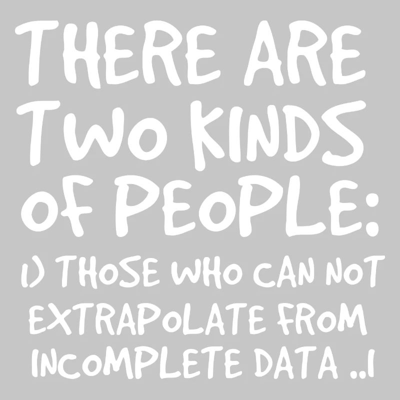 Incomplete Data Funny Science Nerd