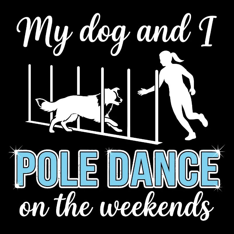 Lustiger Agility Slalom Spruch Pole Dance