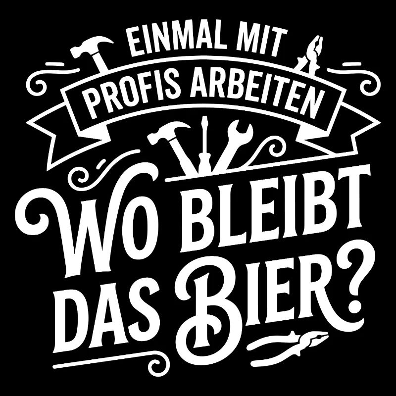 Einmal mit Profis arbeiten! Wo bleibt das Bier?