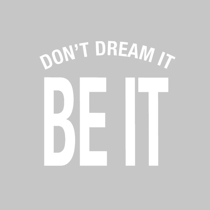 « Ne rêve pas. Que ce soit ! » Don’t Dream It Be It