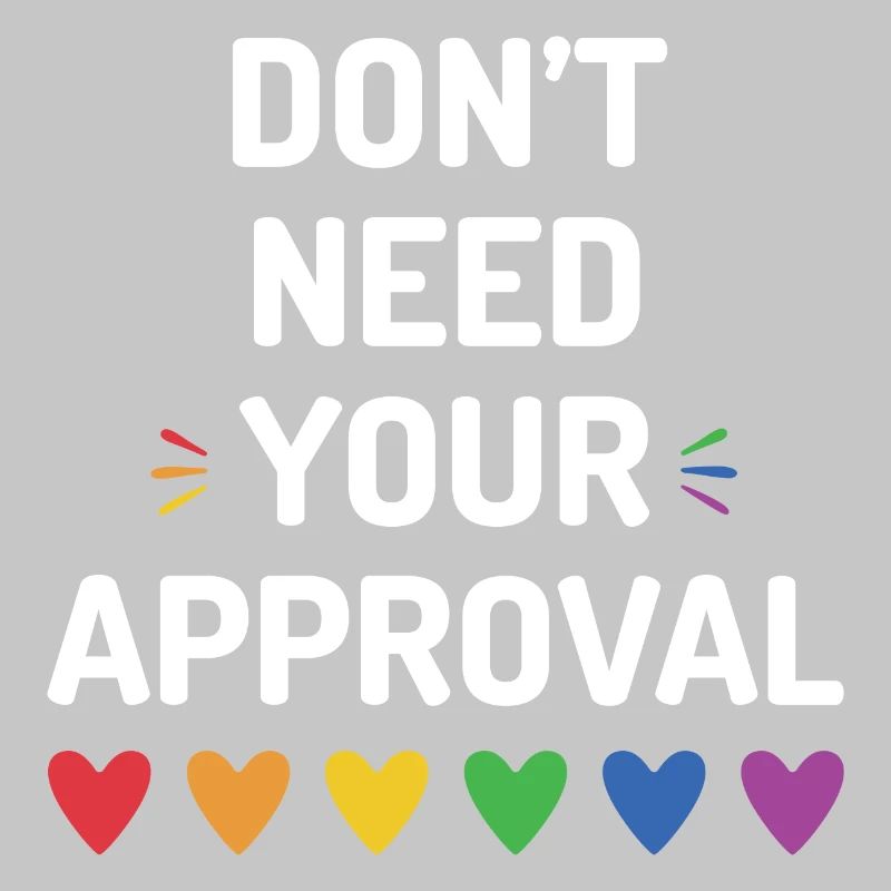 Don't Need Your Approval