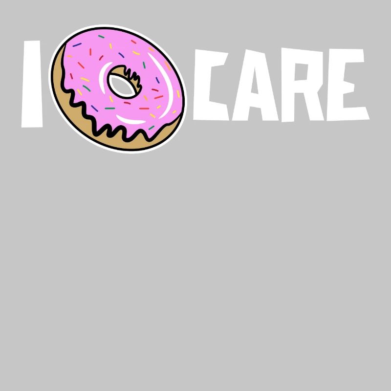I Don't Care Donut Funny Statement Attitude