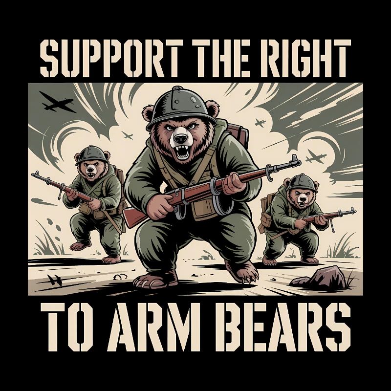 Support the right to arm bears - Funny Memes