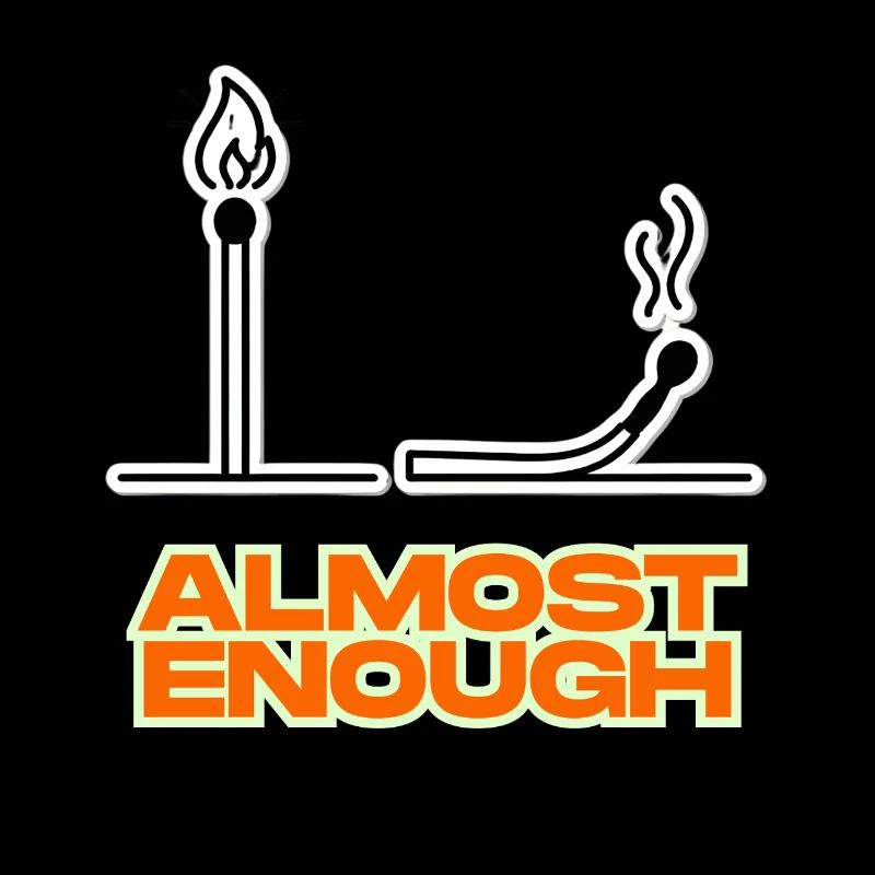 Almost enough