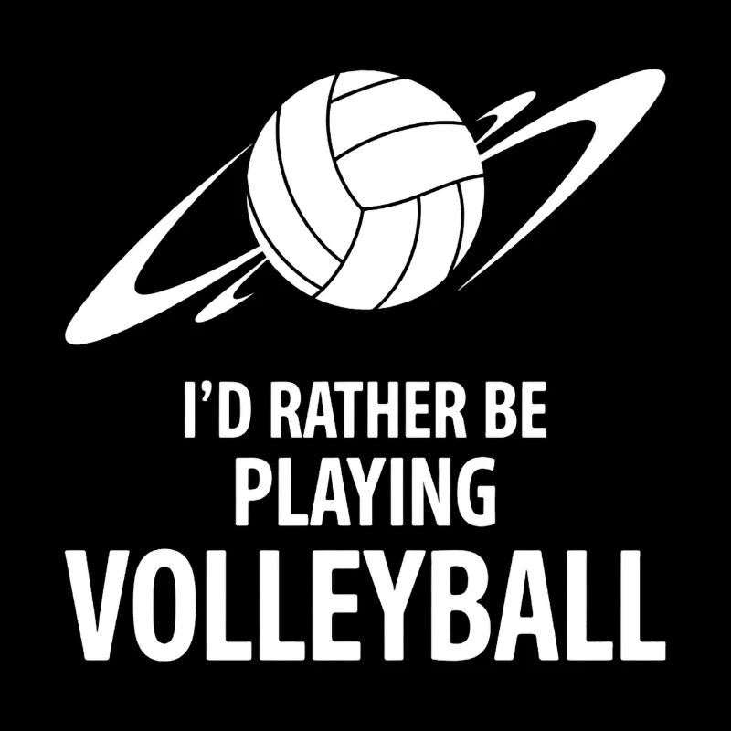 I'd Rather Be Playing Volleyball Saying