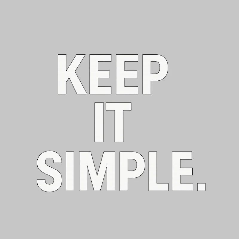 Keep It Simple Minimalist-Statement