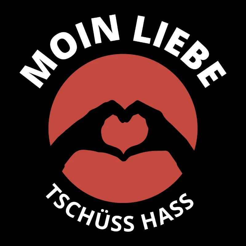 moin liebe tschüss hass