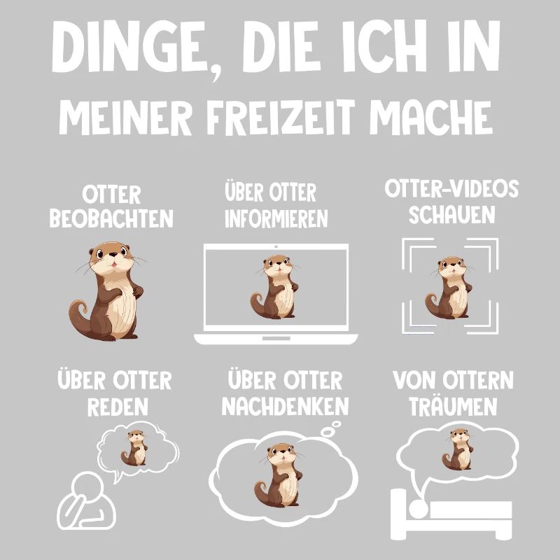 Dinge Die Ich In Meiner Freizeit Mache OTTER