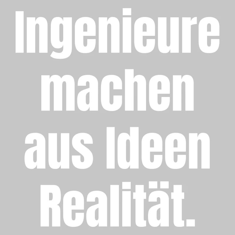 Engineers turn ideas into reality.